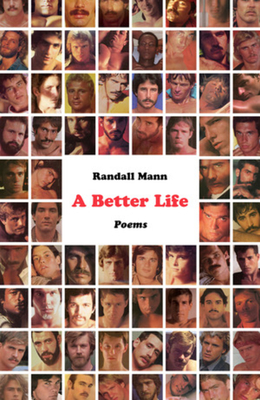 A Better Life: Poems - Mann, Randall