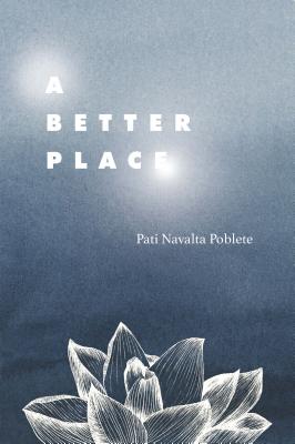 A Better Place: A Memoir of Peace in the Face of Tragedy - Poblete, Pati Navalta