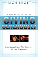 A Biblical Perspective on Giving Generously: Learning How to Receive God's Blessing