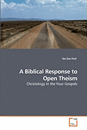 A Biblical Response to Open Theism