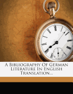 A bibliography of German literature in English translation