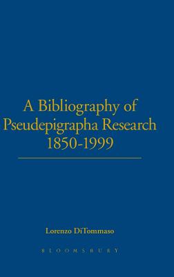 A Bibliography of Pseudepigrapha Research 1850-1999 - Ditommaso, Lorenzo, and Grabbe, Lester L (Editor)