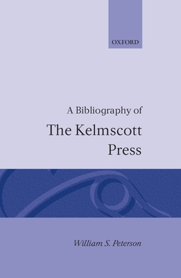 A Bibliography of the Kelmscott Press - Peterson, William S