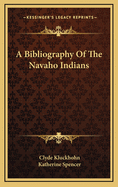 A Bibliography of the Navaho Indians,