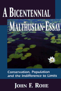 A Bicentennial Malthusian Essay: Conservation, Population and the Indifference to Limits