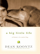 A Big Little Life: A Memoir of a Joyful Dog