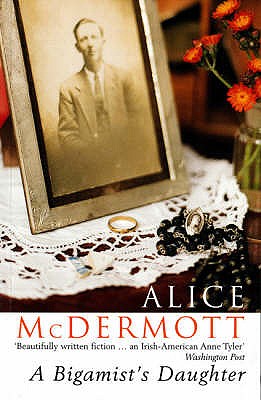 A Bigamist's Daughter - McDermott, Alice