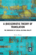 A (Bio)Semiotic Theory of Translation: The Emergence of Social-Cultural Reality