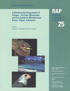 A Biodiversity Assessment of the Yongsu - Cyclops Mountains and the Southern Mamberamo Basin, Northern Papua, Indonesia: Rap 25 Volume 25