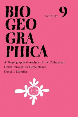 A Biogeographical Analysis of the Chihuahuan Desert Through Its Herpetofauna - Morafka, D J