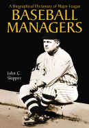 A Biographical Dictionary of Major League Baseball Managers