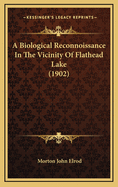 A Biological Reconnoissance in the Vicinity of Flathead Lake (1902)