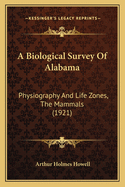 A Biological Survey of Alabama: Physiography and Life Zones, the Mammals (1921)