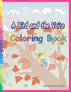 A Bird and the Voice Coloring Book