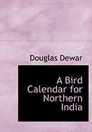 A Bird Calendar for Northern India