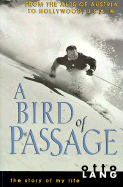 A Bird of Passage: The Story of My Life - Lang, Otto