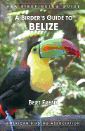 A Birder's Guide to Belize