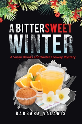 A Bittersweet Winter: A Susan Brooks and Walter Conway Mystery - Valanis, Barbara