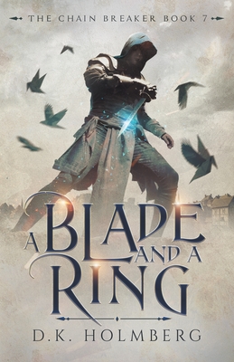 A Blade and a Ring - Holmberg, D K