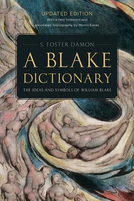 A Blake Dictionary: General Index - Damon, S Foster, and Eaves, Morris