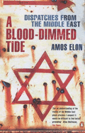 A Blood-dimmed Tide: Dispatches from the Middle East