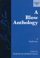 A Blow Anthology: 8 Anthems - Blow, John, and King, Deborah Simpkin (Editor)