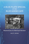 A Blue Plate Special at the Blue Goose Caf?