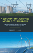 A Blueprint For Achieving Net-Zero CO2 Emissions: The Difficult Road for the US to Achieve Net-Zero CO2 Emissions by 2050
