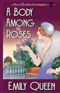 A Body Among the Roses: A 1920's Murder Mystery