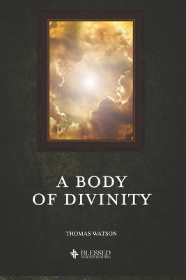 A Body of Divinity (Illustrated) - Watson, Thomas