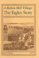 A Bolton Mill Village: The Eagley Story