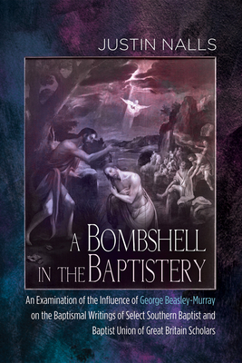 A Bombshell in the Baptistery - Nalls, Justin