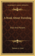 A Book about Traveling: Past and Present