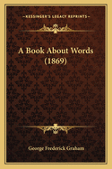 A Book About Words (1869)