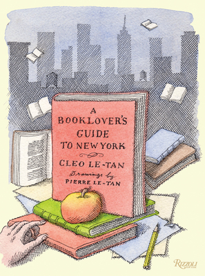 A Book Lover's Guide to New York - Le-Tan, Cleo, and Le-Tan, Pierre