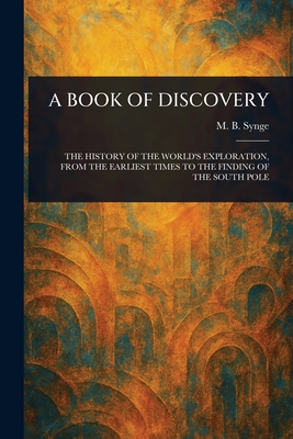 A Book of Discovery - Synge, M B (Margaret Bertha)