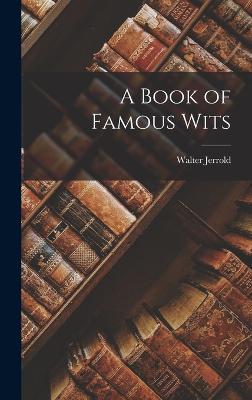 A Book of Famous Wits - Jerrold, Walter