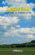 A Book of Fields: Tales from the Pioneer Valley