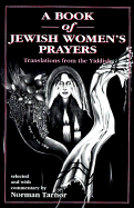 A Book of Jewish Women's Prayers: Translated from the Yiddish - Tarnor, Norman