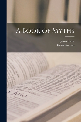 A Book of Myths - Lang, Jeanie, and Stratton, Helen