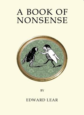 A Book of Nonsense: Contains the original illustrations by the author (Quirky Classics series) - Lear, Edward