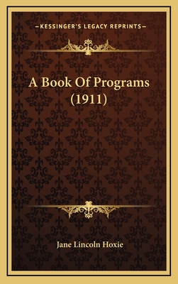A Book of Programs (1911) - Hoxie, Jane Lincoln