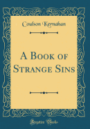 A Book of Strange Sins (Classic Reprint)