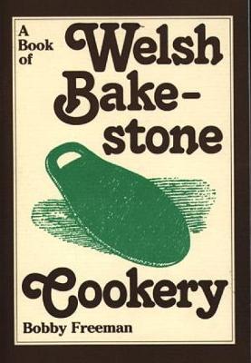 A Book of Welsh Bakestone Cookery - Freeman, Bobby