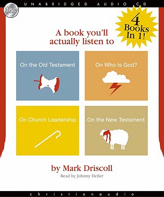 A Book You'll Actually Listen to (Ot, Nt, God, Church Leadership) - Driscoll, Mark, and Heller (Narrator)