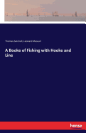 A Booke of Fishing with Hooke & Line (Taken from the Treatise of Fishing with an Angle)