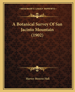 A Botanical Survey of San Jacinto Mountain (1902)