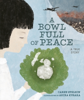 A Bowl Full of Peace: A True Story - Stelson, Caren