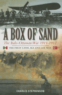 A Box of Sand: The Italo-Ottoman War 1911-1912