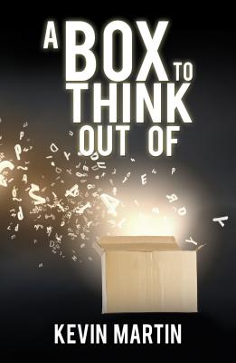 A Box To Think Out Of - Martin, Kevin